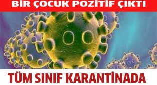 Sınıf karantinaya alındı