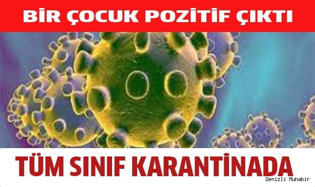 Sınıf karantinaya alındı