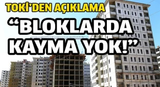 TOKİ’den ‘konutlarda kayma tespit edildi’ yönünde çıkan haberlere yalanlama