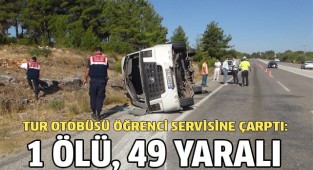 Tur otobüsü öğrenci servisine çarptı:1 ölü, 49 yaralı