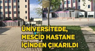 Üniversite mescidi hastane içinden çıkarıldı