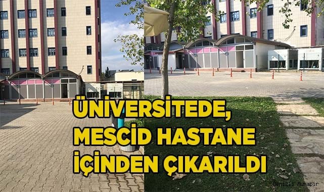 Üniversite mescidi hastane içinden çıkarıldı