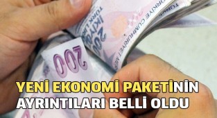 Yeni ekonomi paketinin ayrıntıları belli oldu