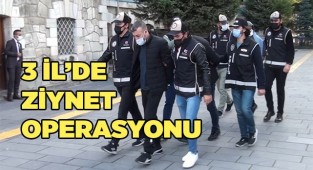 3 il’de ziynet operasyonu