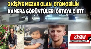 3 kişiye mezar olan  otomobilin kamera görüntüleri ortaya çıktı