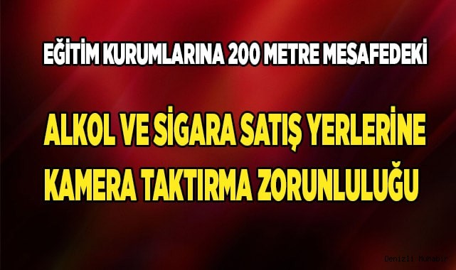 Alkol ve sigara satış yerlerine kamera taktırma zorunluluğu