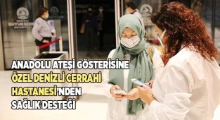 Anadolu Ateşi gösterisine sağlık desteği verdiler