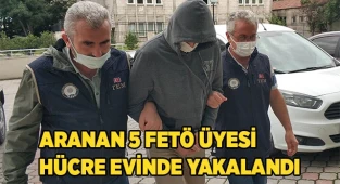 Aranan 5 FETÖ üyesi hücre evinde yakalandı