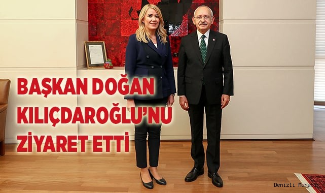 BAŞKAN DOĞAN KILIÇDAROĞLU'NU ZİYARET ETTİ