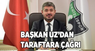 Başkan Uz’dan taraftarlara çağrı