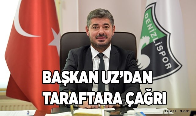Başkan Uz’dan taraftarlara çağrı