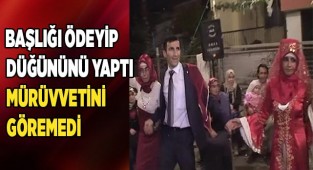 Başlığı ödeyip düğününü yaptı ama mürüvvetini göremedi
