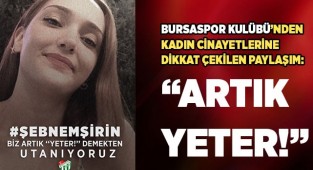 Bursaspor Kulübü: “Artık yeter!”