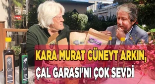 CÜNEYT ARKIN’DAN ÇAL’IN ÜRETEN KADINLARINA ÖVGÜ VAR
