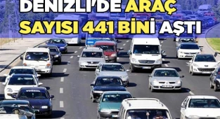 Denizli'de araç sayısı 441 bini aştı