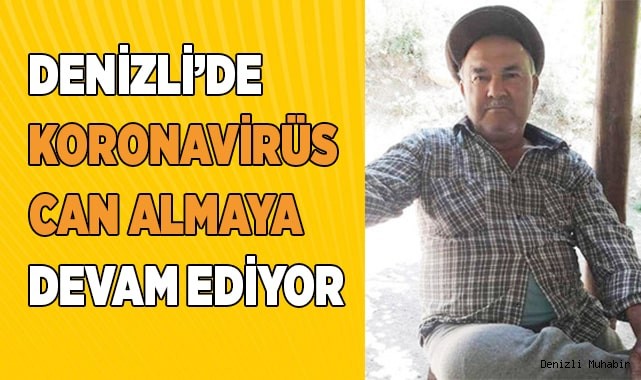 Denizli’de Koronavirüs can almaya devam ediyor