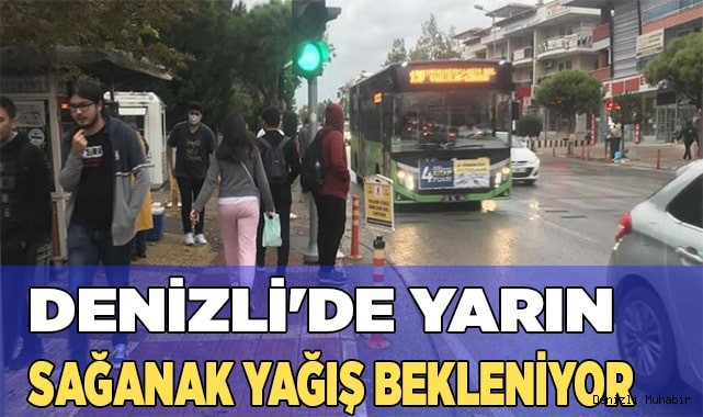 Denizli'de Pazar günü sağanak yağış bekleniyor