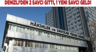 Denizli'den 2 savcı gitti, 1 yeni savcı geldi