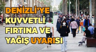 Denizli’ye kuvvetli fırtına ve yağış uyarısı