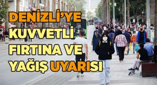 Denizli’ye kuvvetli fırtına ve yağış uyarısı