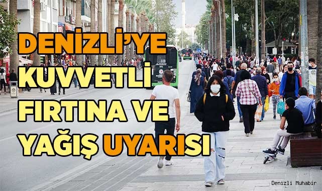 Denizli’ye kuvvetli fırtına ve yağış uyarısı
