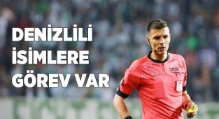 Denizlili isimlere görev var
