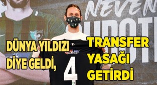  Dünya yıldızı diye geldi, transfer yasağı getirdi