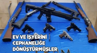 Ev ve işyerini cephaneliğe dönüştürmüşler