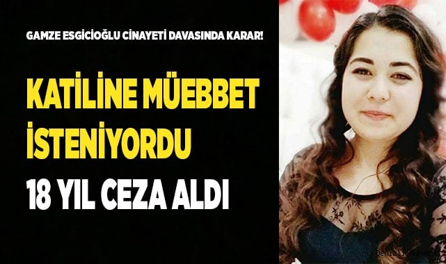 Gamze Esgicioğlu cinayeti davasında karar!