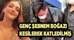 Genç Şebnem boğazı kesilerek katledilmiş