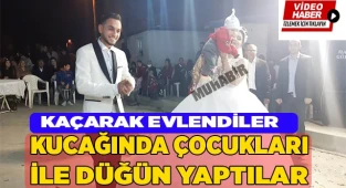 Kaçarak evlendiler, çocuklarıyla düğün yaptılar