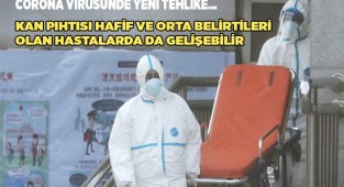 Kan pıhtısı hafif ve orta belirtileri olan hastalarda da gelişebilir