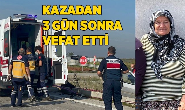 Kazadan 3 gün hastanede hayatını kaybetti