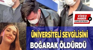Kendisini bıçaklayan üniversiteli sevgilisini boğarak öldürdü