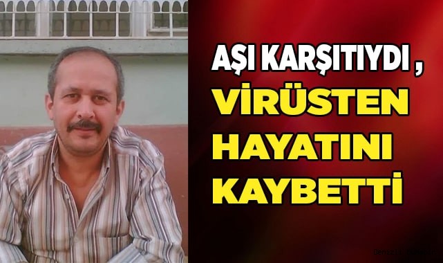 Koronavirüsten hayatını kaybetti