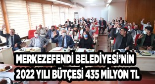 MERKEZEFENDİ BELEDİYESİ’NİN 2022 YILI BÜTÇESİ 435 MİLYON TL