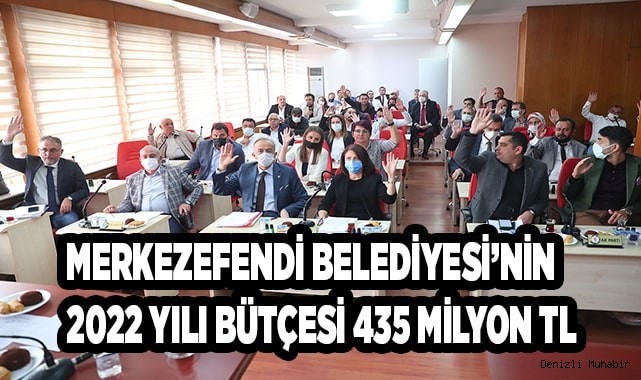 MERKEZEFENDİ BELEDİYESİ’NİN 2022 YILI BÜTÇESİ 435 MİLYON TL