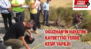 Oğuzhan'ın hayatını kaybettiği yerde keşif yapıldı