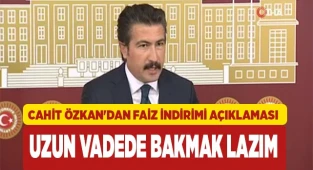 Özkan'dan faiz indirimi açıklaması: Uzun vadede bakmak lazım