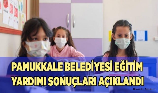 PAMUKKALE BELEDİYESİ EĞİTİM YARDIMI SONUÇLARI AÇIKLANDI
