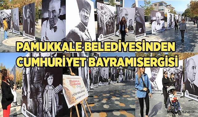 PAMUKKALE BELEDİYESİNDEN 29 EKİM CUMHURİYET BAYRAMINA ÖZEL FOTOĞRAF SERGİSİ