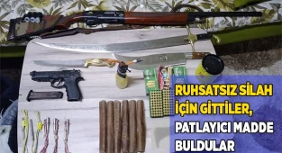 Ruhsatsız silah için gittiler, patlayıcı madde buldular