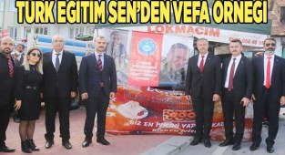 TÜRK EĞİTİM SEN’DEN VEFA ÖRNEĞİ