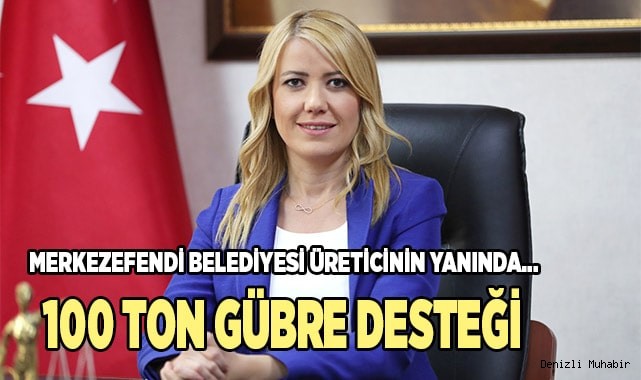 ÜRETİCİLERE 100 TON GÜBRE DESTEĞİ
