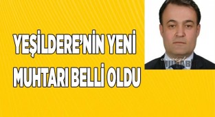 Yeşildere’nin yeni muhtarı belli oldu
