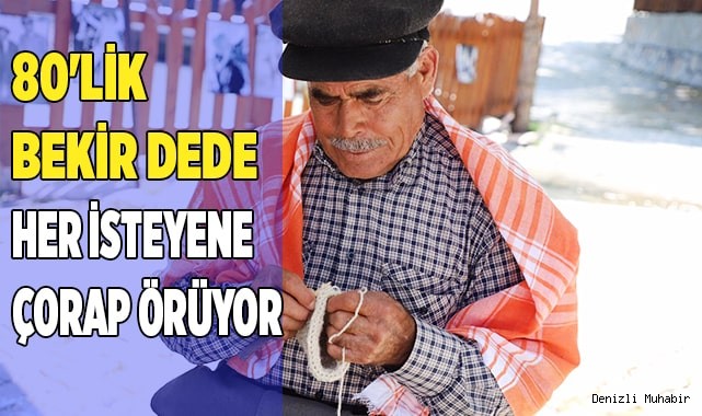 80'lik Bekir Dede her isteyene çorap örüyor