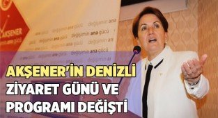 Akşener'in Denizli ziyaret günü ve programı değişti