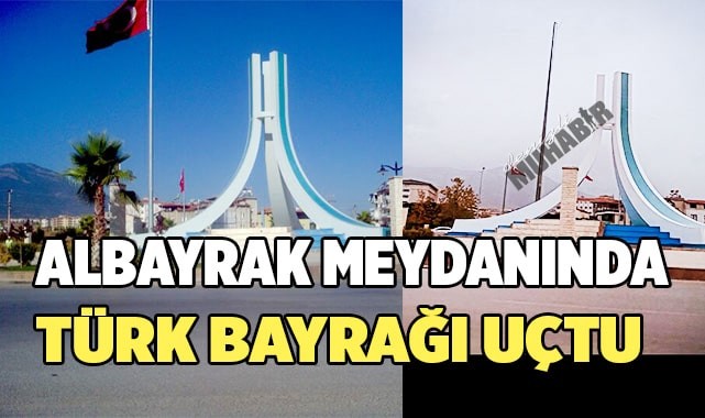 Albayrak Meydanında Türk bayrağı uçtu,