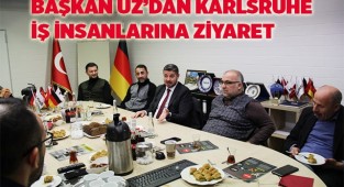 BAŞKAN UZ’DAN KARLSRUHE İŞ İNSANLARINA ZİYARET