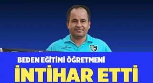 Beden eğitimi öğretmeni intihar etti